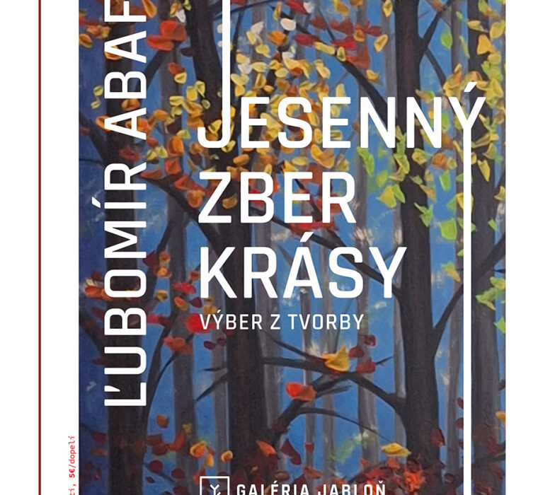 Výstava Ľubomír Abaffy - Jesenný zber krásy